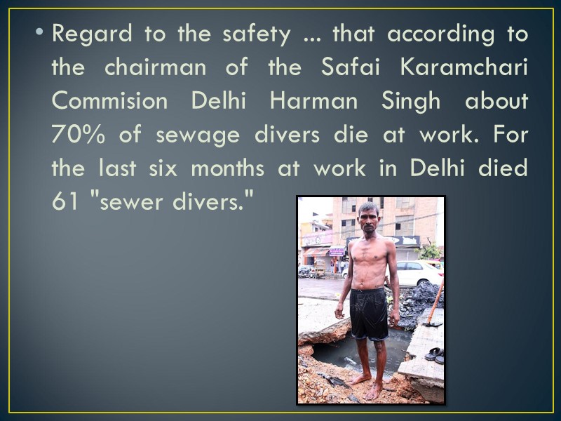 Regard to the safety ... that according to the chairman of the Safai Karamchari